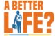 The logo for the "A better life?" podcast