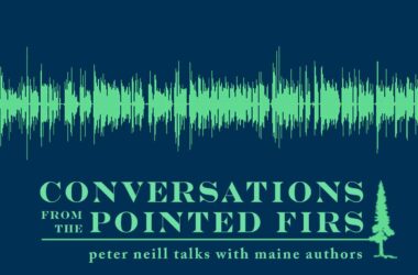 Logo for the Conversations from the Pointed Firs podcast. The subhed of the podcast is "Peter Neill talks with Maine authors."