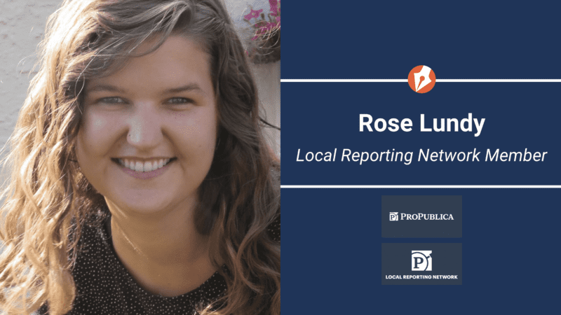 A graphic for Rose Lundy being named a member of the Local Reporting Network. The graphic features Rose's photo and the logos for ProPublica and the Local Reporting Network.