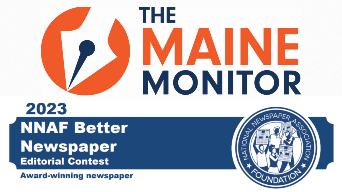 Logo for The Maine Monitor newsroom and a banner that declares this newsroom one of the newsrooms that received accolades from the National Newspaper Association Foundation editorial contest.