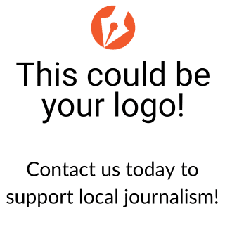 photo that reads this could be your logo! Contact us today to support local journalism