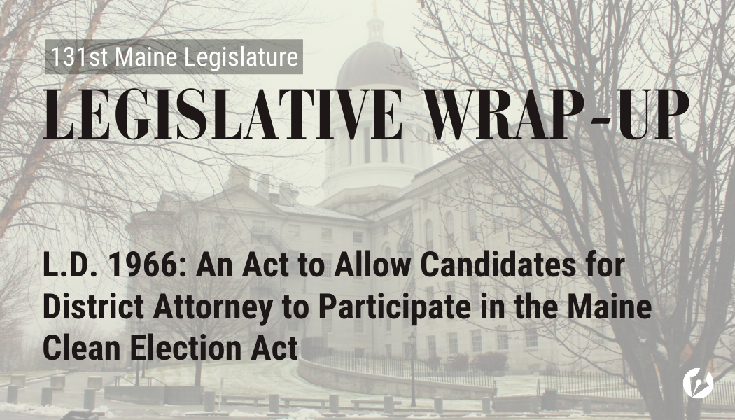 A decorative graphic with the Maine State Legislature, overlayed with text that says what bill is being highlighted.