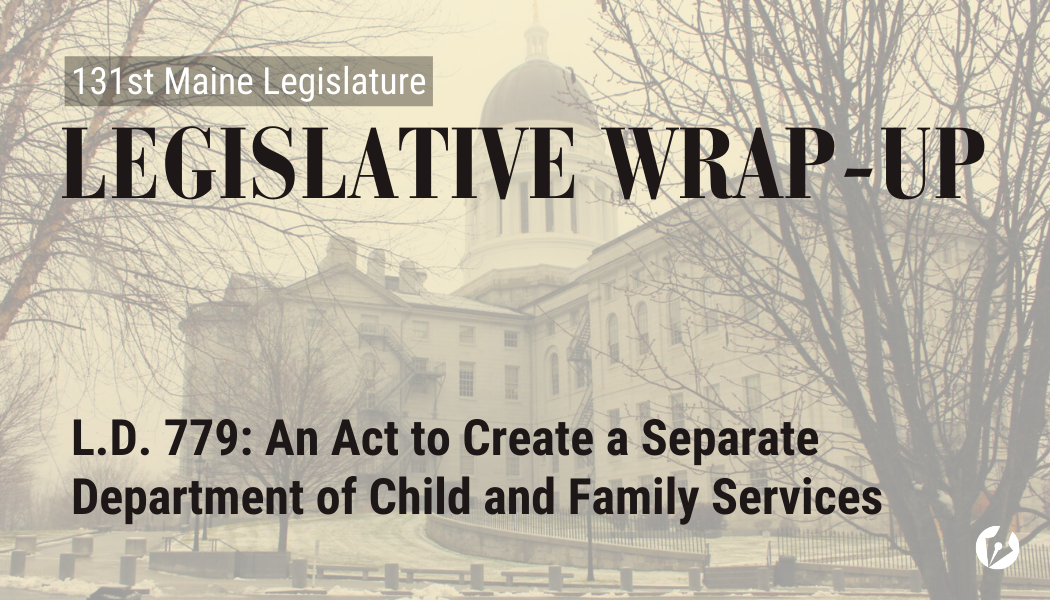 A decorative graphic with the Maine State Legislature, overlayed with text that says what bill is being highlighted.