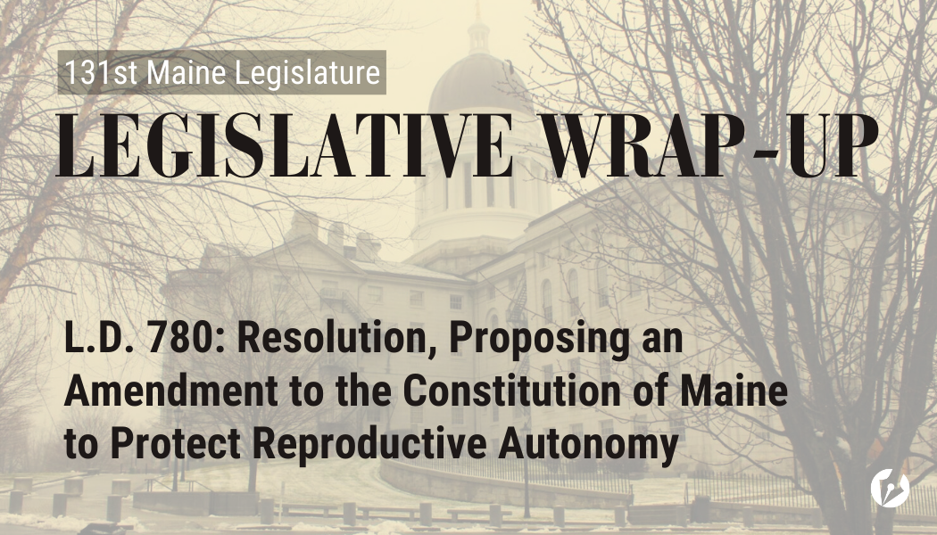 A decorative graphic with the Maine State Legislature, overlayed with text that says what bill is being highlighted.