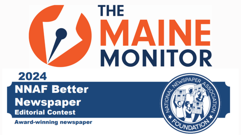 Logo for The Maine Monitor newsroom and a banner that declares this newsroom one of the newsrooms that received accolades from the National Newspaper Association Foundation editorial contest.