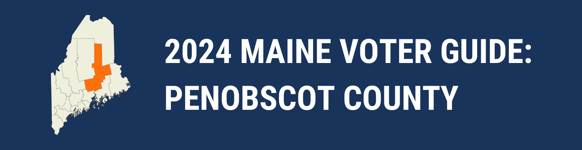 A banner denoting this is a voter guide for Penobscot County.